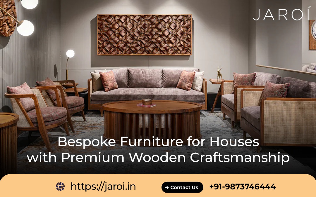 Bespoke Furniture for Houses with Premium Wooden Craftsmanship