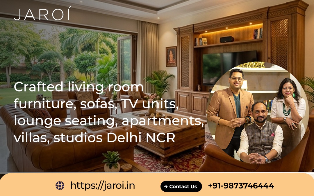 Crafted living room furniture, sofas, TV units, lounge seating, apartments, villas, studios Delhi NCR