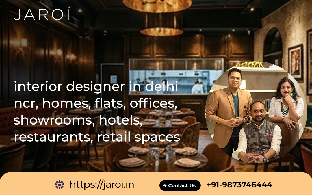 interior designer in delhi ncr, homes, flats, offices, showrooms, hotels, restaurants, retail spaces