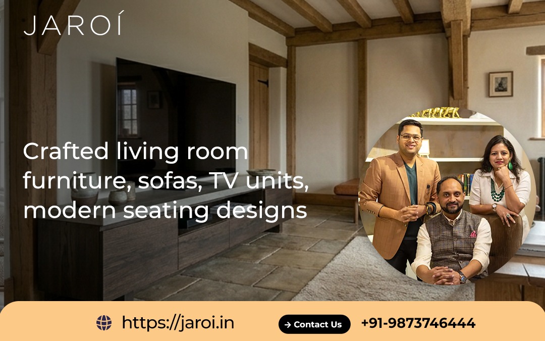 Crafted living room furniture, sofas, TV units, modern seating designs